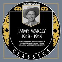 Jimmy Wakely - The Chronogical Classics 1948-1949